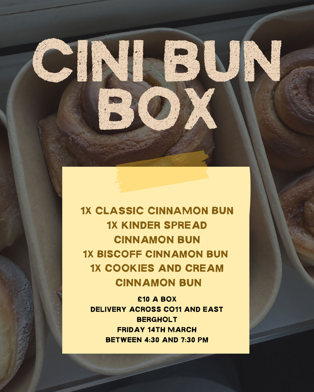 Box of 4 different flavour cinnamon buns for delivery across CO11 and East Bergholt  Friday 14th 4:30PM -7:30PM